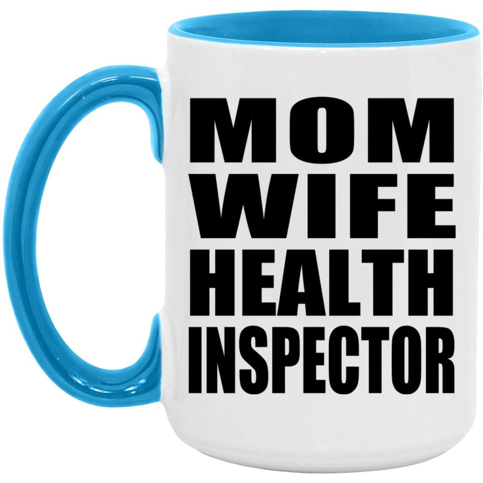 Mom Wife Health Inspector - 15oz Accent Mug Blue