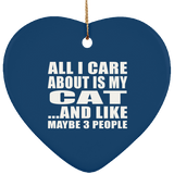 All I Care About Is My Cat - Heart Ornament
