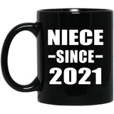 Niece Since 2021 - 11oz Coffee Mug Black
