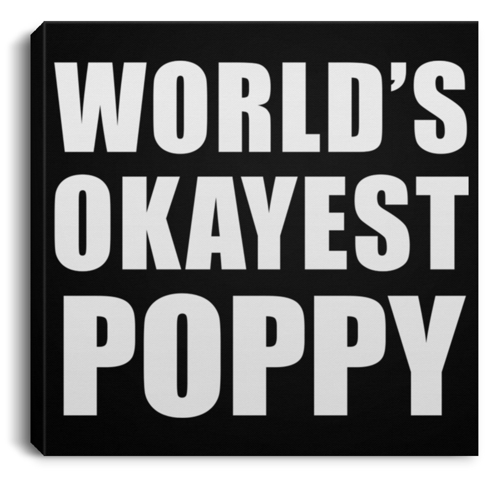 World's Okayest Poppy - Canvas Square