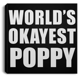 World's Okayest Poppy - Canvas Square