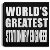 World's Greatest Stationary Engineer - Canvas Square