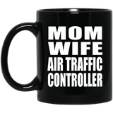 Mom Wife Air Traffic Controller - 11oz Coffee Mug Black