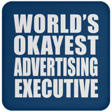 World's Okayest Advertising Executive - Drink Coaster