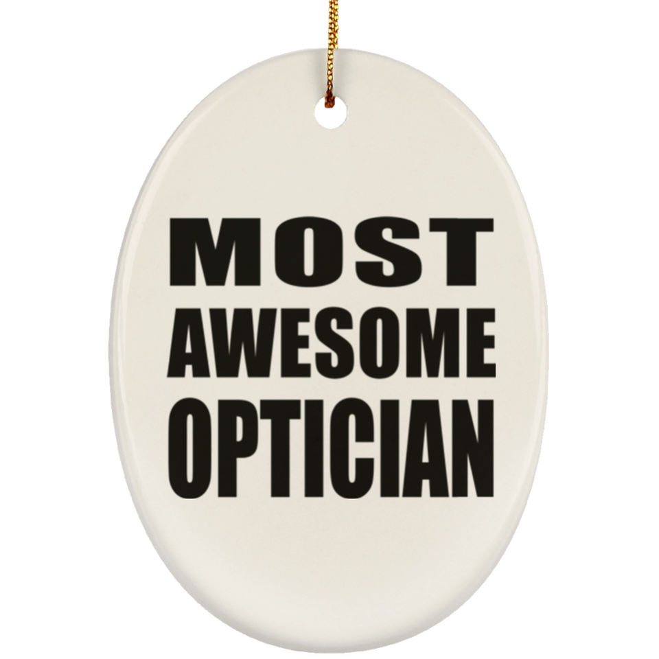 Most Awesome Optician - Oval Ornament
