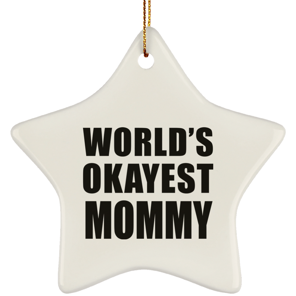 World's Okayest Mommy - Star Ornament