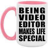 Being Video Editor Makes Life Special - 15oz Accent Mug Pink