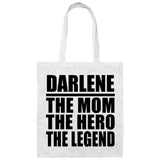 Darlene The Mom The Hero The Legend - Tote Bag White