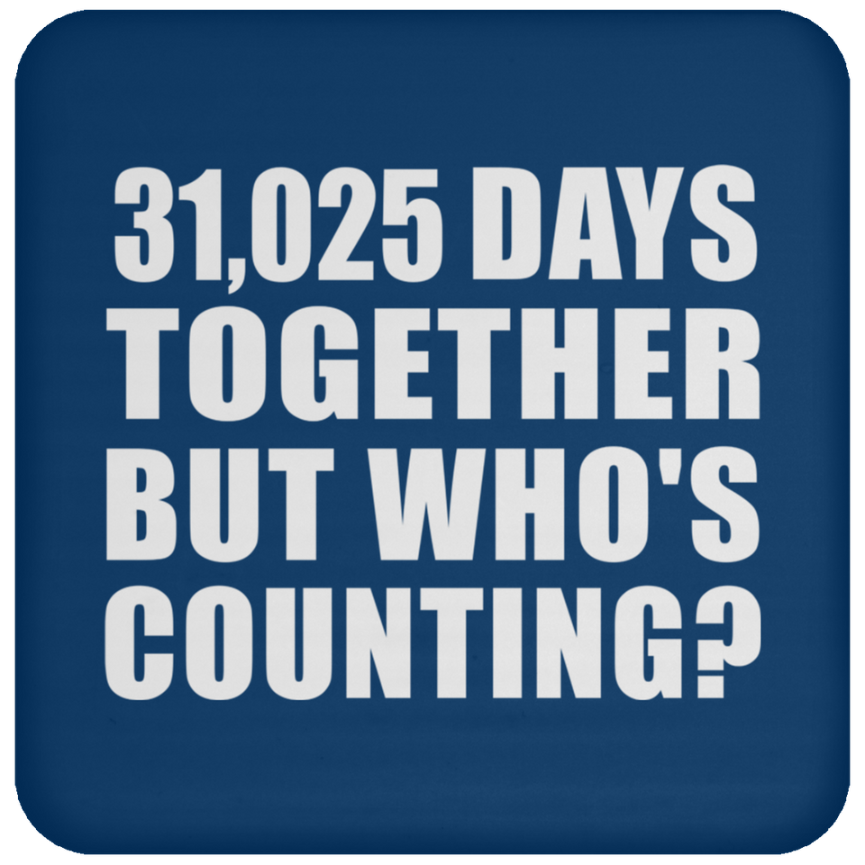 85th Anniversary 31,025 Days Together But Who's Counting - Drink Coaster