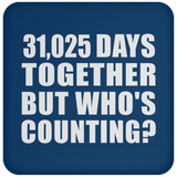 85th Anniversary 31,025 Days Together But Who's Counting - Drink Coaster
