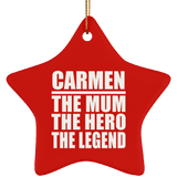 Carmen The Mum The Hero The Legend - Star Ornament