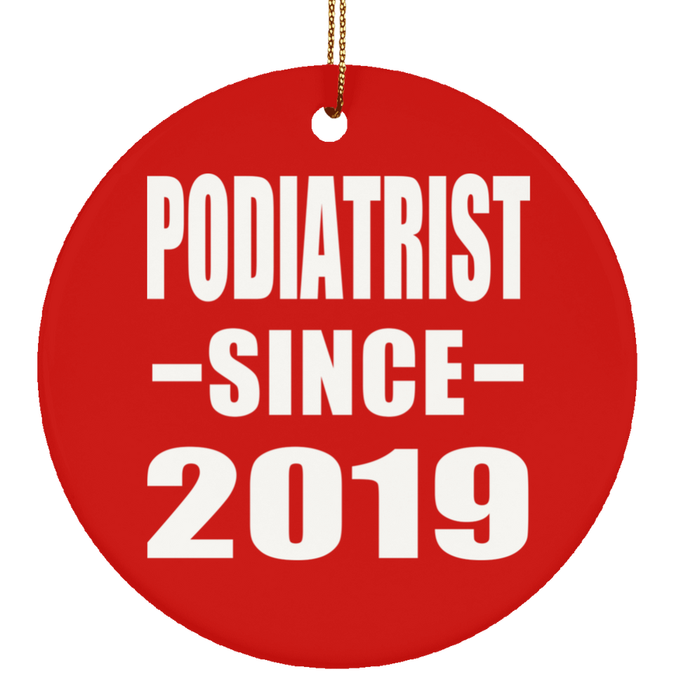Podiatrist Since 2019 - Circle Ornament