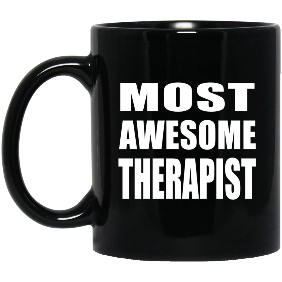 Most Awesome Therapist - 11 Oz Coffee Mug Black