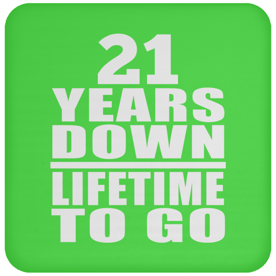 21st Anniversary 21 Years Down Lifetime To Go - Drink Coaster