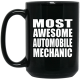 Most Awesome Automobile Mechanic - 15 Oz Coffee Mug Black