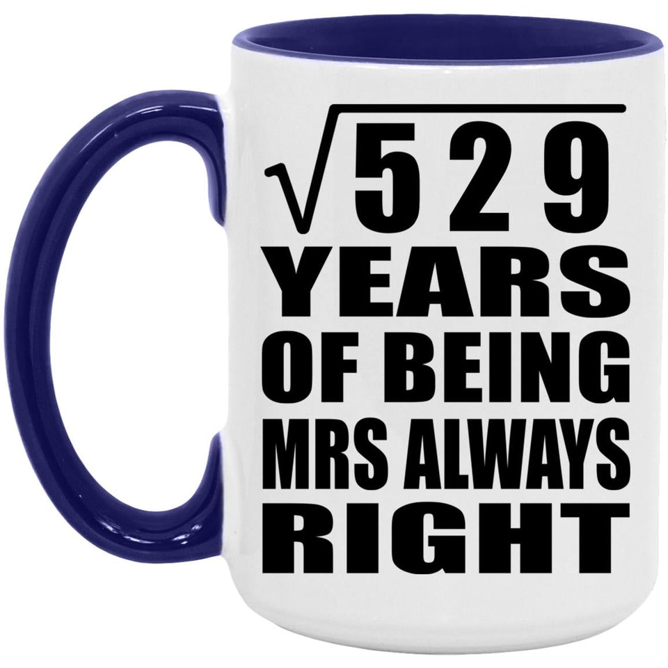23rd Anniversary Square Root of 529 Years Mrs Always Right - 15oz Accent Mug Purple
