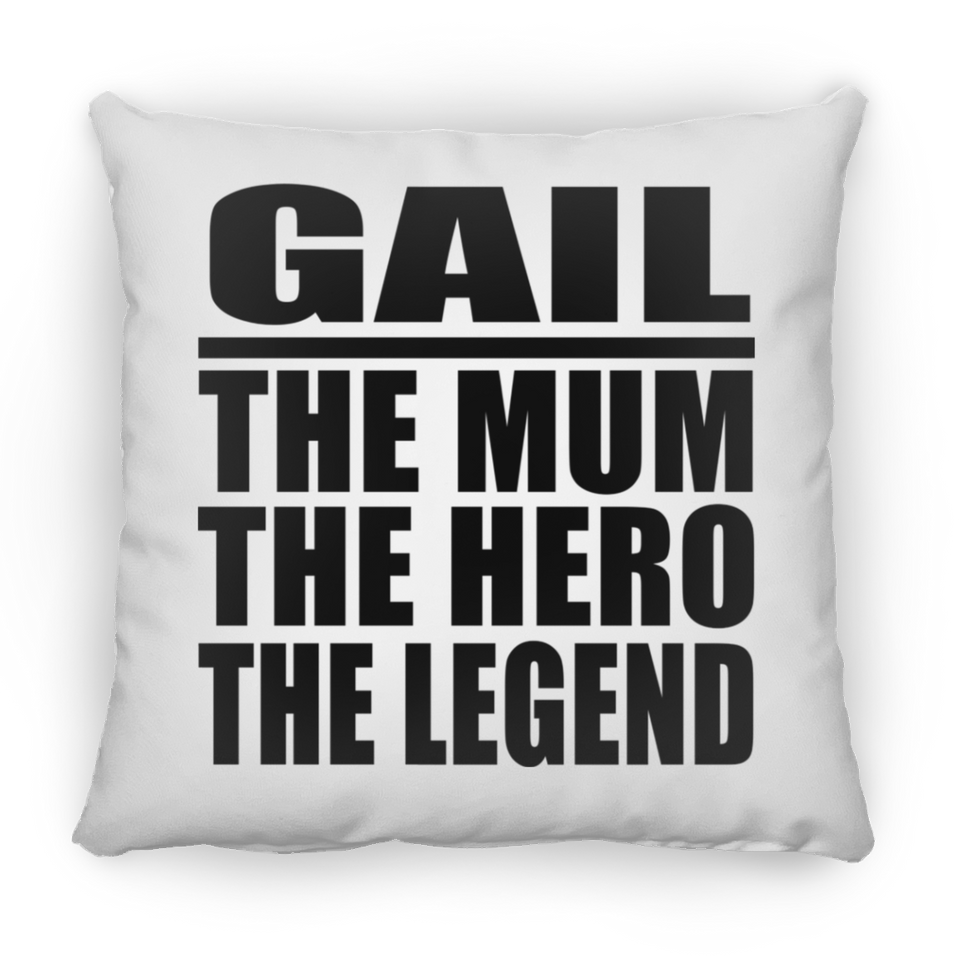 Gail The Mum The Hero The Legend - Throw Pillow
