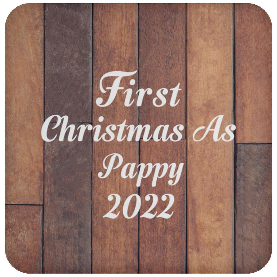 First Christmas As Pappy 2022 - Drink Coaster E