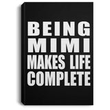 Being Mimi Makes Life Complete - Canvas Portrait