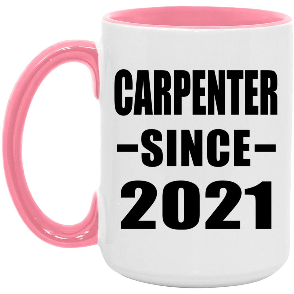 Carpenter Since 2021 - 15oz Accent Mug Pink