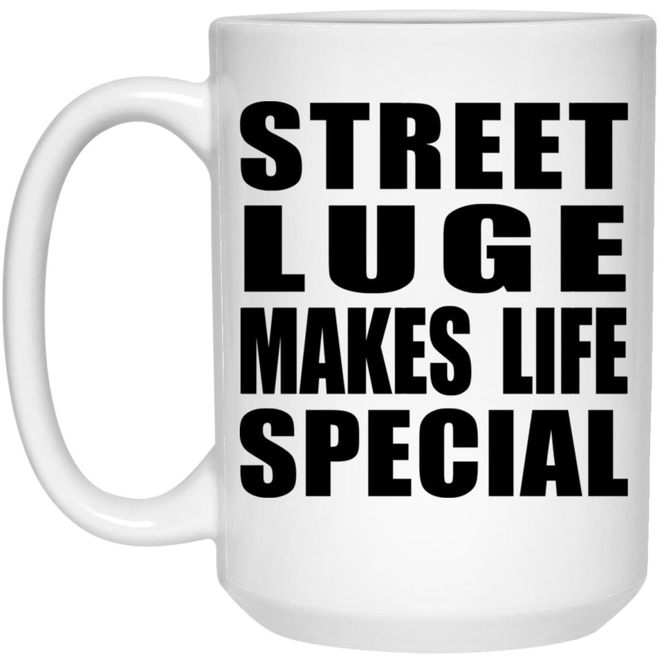 Street Luge Makes Life Special - 15oz Coffee Mug