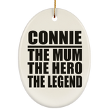 Connie The Mum The Hero The Legend - Oval Ornament