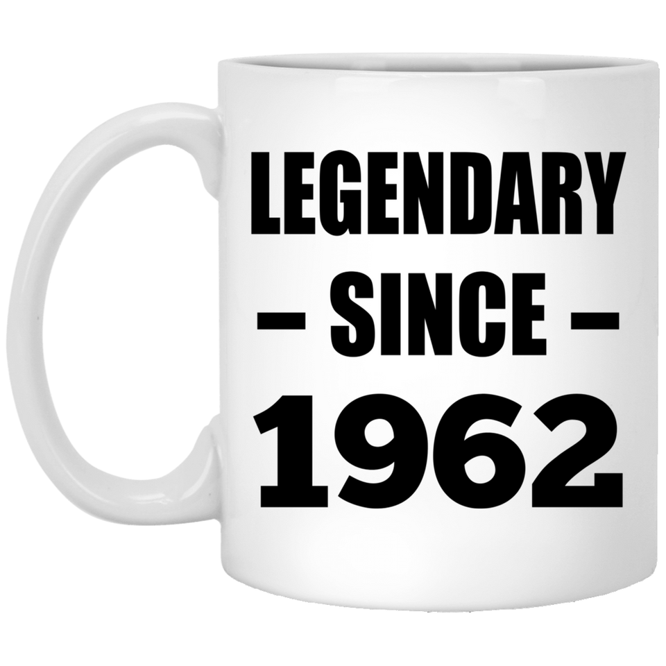62nd Birthday Legendary Since 1962 - 11oz Coffee Mug