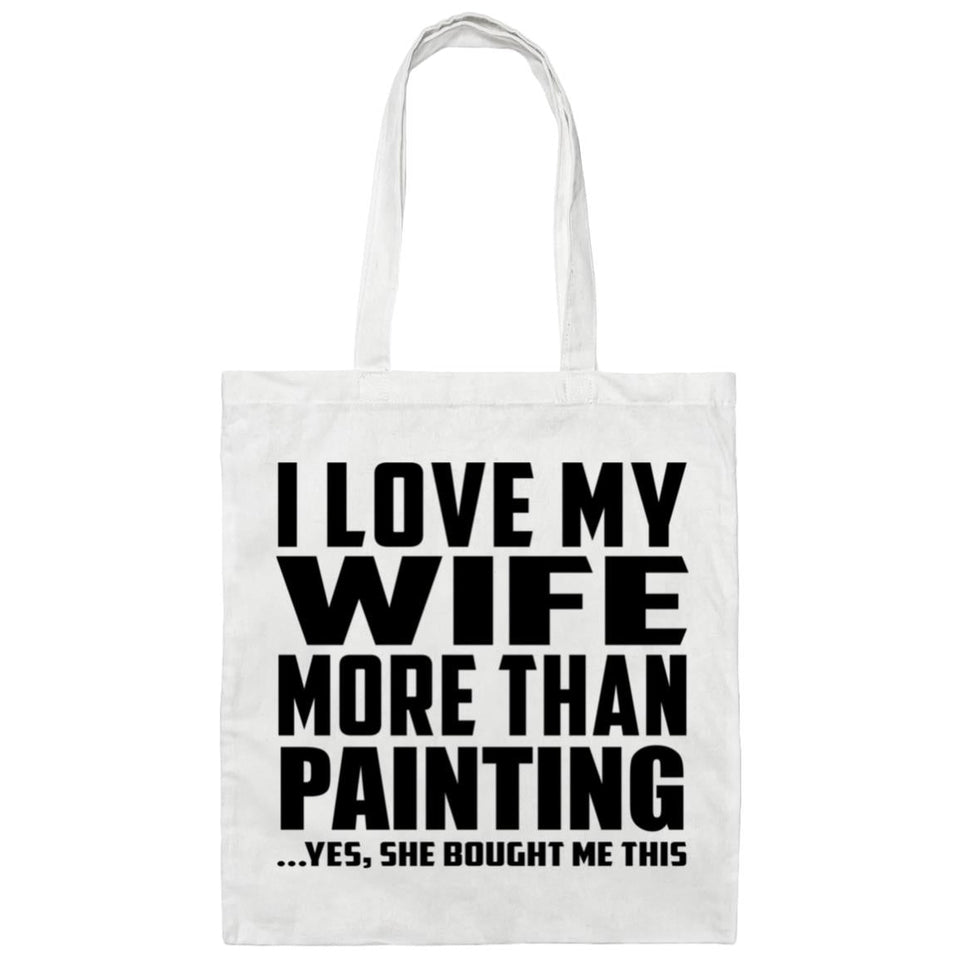 I Love My Wife More Than Painting - Tote Bag White
