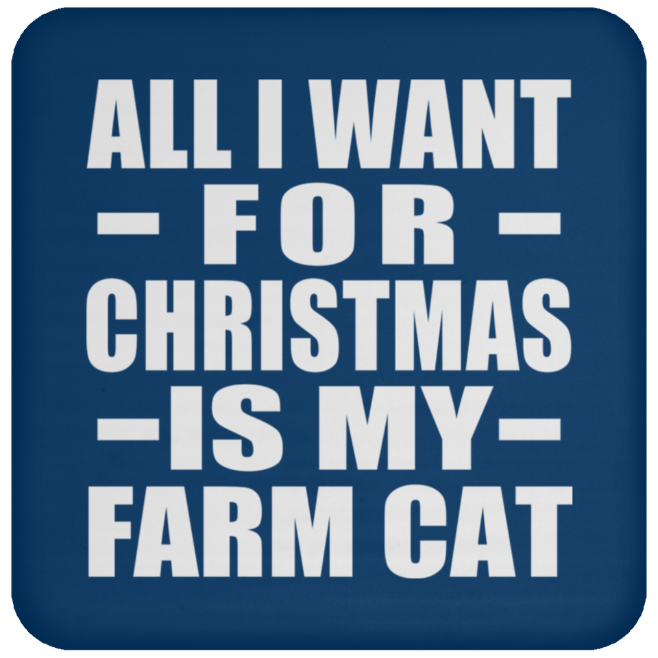 All I Want For Christmas Is My Farm Cat - Coaster