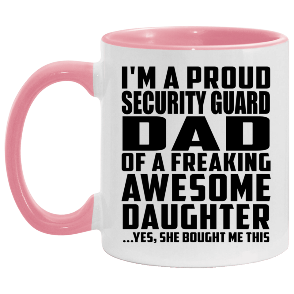 Proud Security Guard Dad Of Awesome Daughter - 11oz Accent Mug Pink