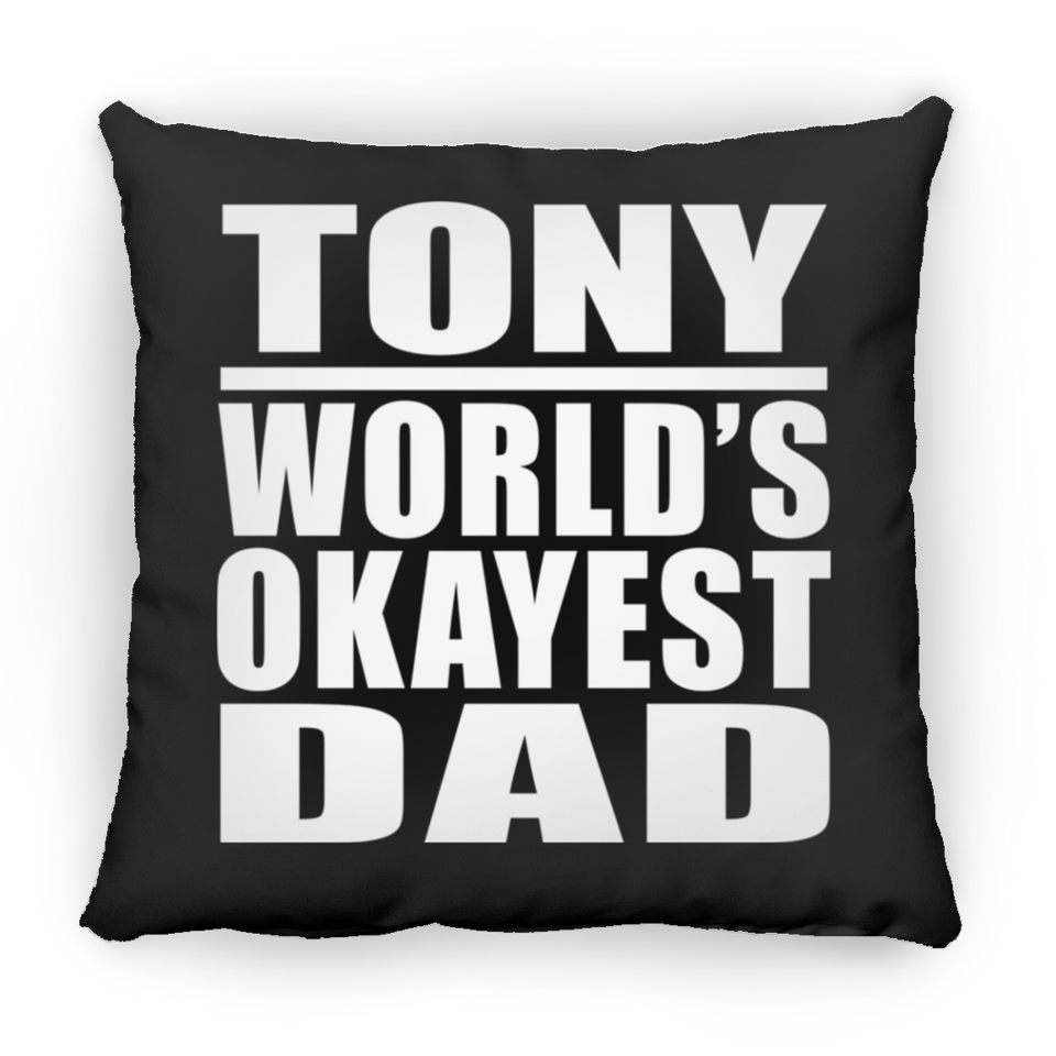 Tony World's Okayest Dad - Throw Pillow Black