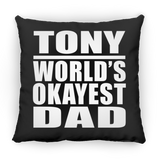 Tony World's Okayest Dad - Throw Pillow Black