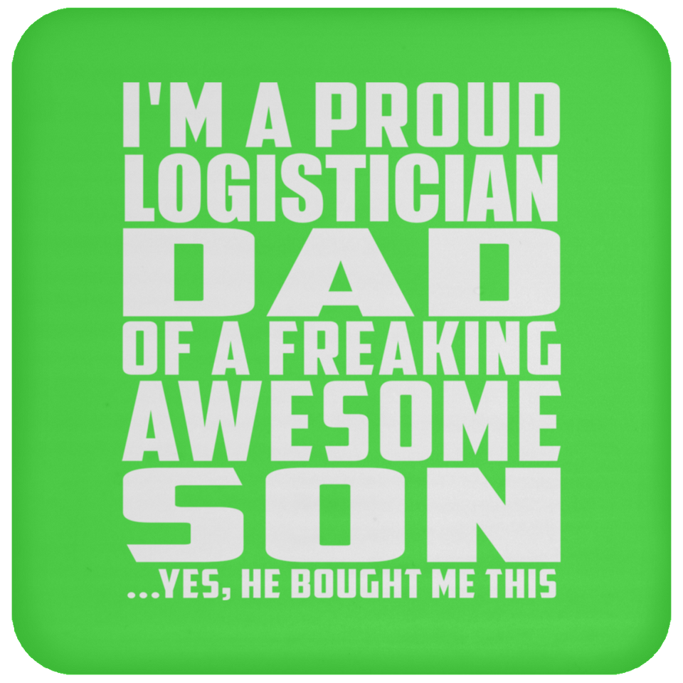 Proud Logistician Dad Of Awesome Son - Drink Coaster