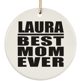 Laura Best Mom Ever - Circle Ornament