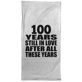 100th Anniversary 100 Years Still In Love After These Years - Hand Towel