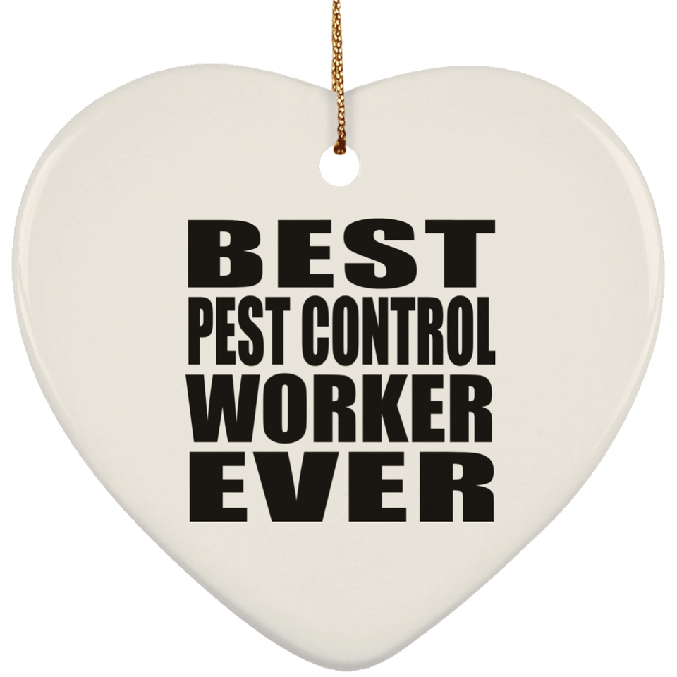 Best Pest Control Worker Ever - Heart Ornament