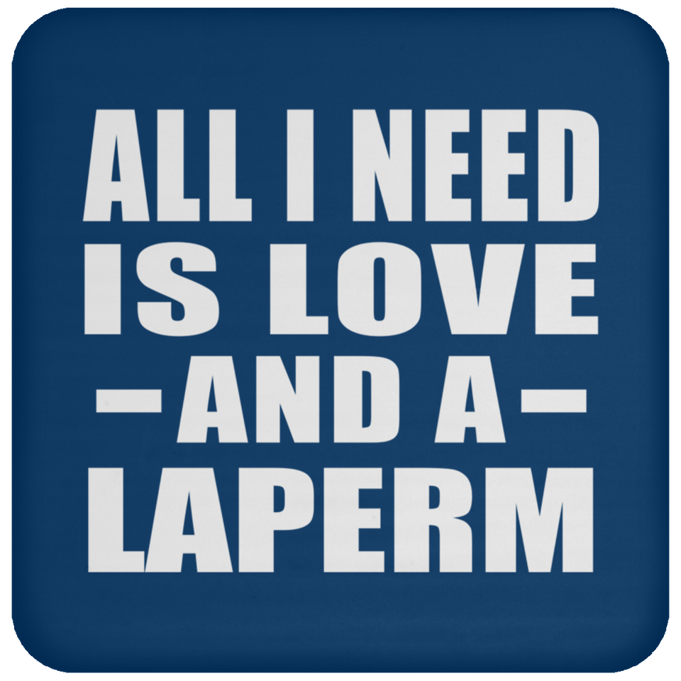 All I Need Is Love And A Laperm - Drink Coaster