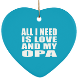 All I Need Is Love And My Opa - Heart Ornament