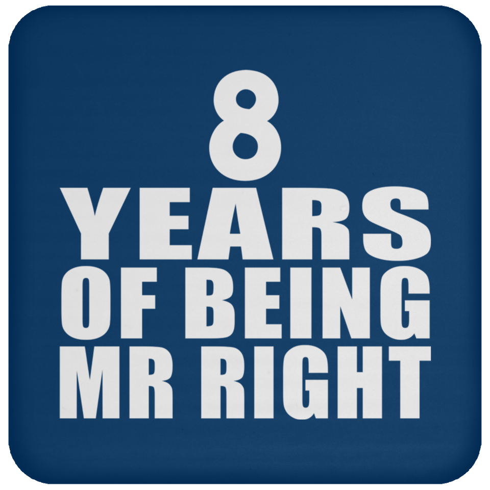 8th Anniversary 8 Years Of Being Mr Right - Drink Coaster