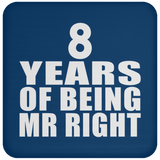 8th Anniversary 8 Years Of Being Mr Right - Drink Coaster
