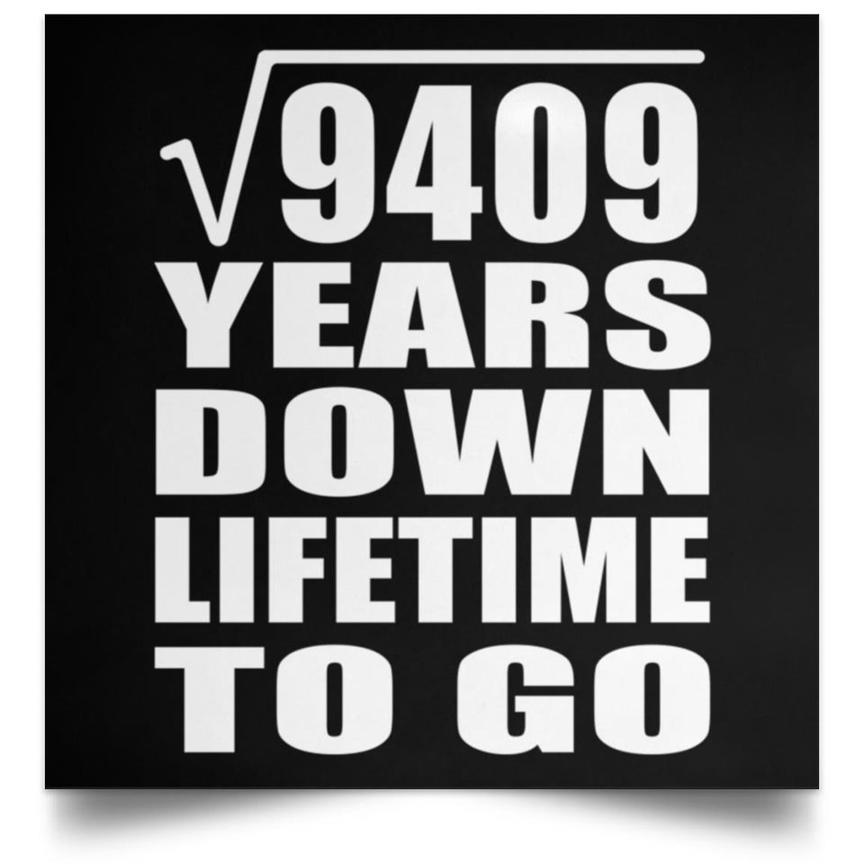 97th Anniversary Square Root of 9409 Years Lifetime To Go - Poster Square