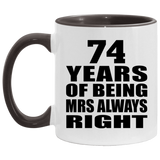74th Anniversary 74 Years of Being Mrs Always Right - 11oz Accent Mug Black