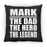 Mark The Dad The Hero The Legend - Throw Pillow Black