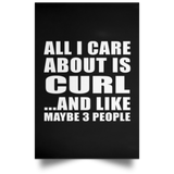 All I Care About Is Curl - Poster Portrait
