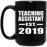 Teaching Assistant Established EST. 2019 - 15oz Coffee Mug Black