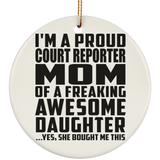 Proud Court Reporter Mom Of Awesome Daughter - Circle Ornament
