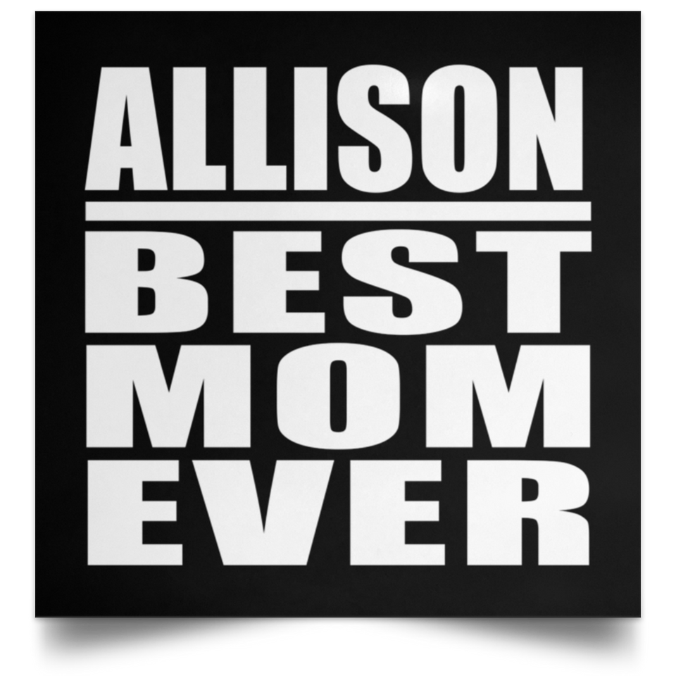 Allison Best Mom Ever - Poster Square