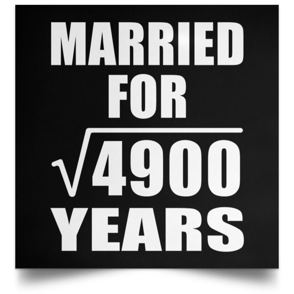 70th Anniversary Married For Square Root of 4900 Years - Poster Square