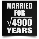 70th Anniversary Married For Square Root of 4900 Years - Poster Square