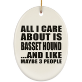 All I Care About Is Basset Hound - Oval Ornament